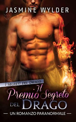 [Dragon Secrets 03] • Il Premio Segreto Del Drago · Un Romanzo Paranormale (I Segreti Del Drago Vol. 3)